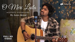 O Meri Laila  Guitar Cover by Asim Akmal  Atif Aslam  Jyotica Tangri  Laila Majnu [upl. by Lahsram836]