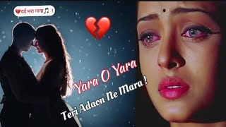 Yara O Yara Teri Adao Ne Marasad songs यारा ओ यारा sad song youtube trending viral video [upl. by Naul]