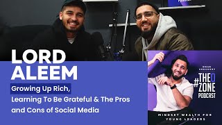 13 Lord Aleem  Growing Up Rich Learning To Be Grateful amp The Pros and Cons of Social Media [upl. by Strickler]