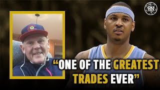 George Karl explains why the Carmelo Anthony Trade was quotONE OF THE GREATEST TRADES EVERquot [upl. by Opportuna937]