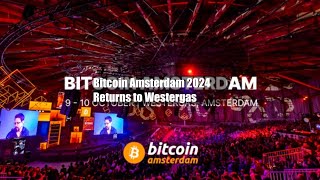 Bitcoin Amsterdam 2024 Returns to Westergas [upl. by Zullo428]