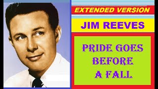 Jim Reeves  PRIDE GOES BEFORE A FALL extended version [upl. by Oinotnas157]