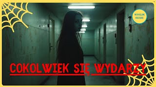 Cokolwiek się Wydarzy ‐ Wymyślone Historie [upl. by Carlyn]