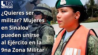 ¿Quieres ser militar Mujeres en Sinaloa pueden unirse al Ejército en la 9na Zona Militar [upl. by Orfield902]