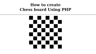 How to create Chess board using PHP Language PHP Tutorials [upl. by Leroy]