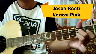 Jason Ranti  Variasi Pink Tutorial Gitar Chord Gampang [upl. by Pudens]