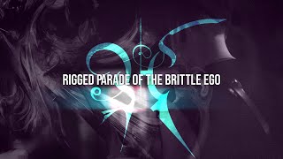 Rigged Parade of the Brittle Ego [upl. by Ume]