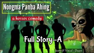 Nongma Panba Ahing  Full StoryA  Manipuri Horror Story [upl. by Akilam]