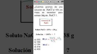 ¿Cuántos gramos de una solución de NaCl al 15 en masa se necesitan extraer 38 g química quimica [upl. by Lepp643]