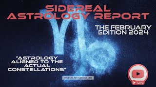 The Sidereal Astrology Report February Edition [upl. by Notreb]