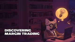 Discovering Margin Trading [upl. by Dulcy1]