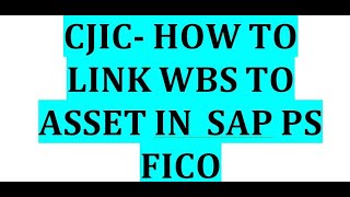 CJIC How to link asset to WBS in SAP FICO PS activity Linking of asset to WBS in SAP FICOPS AS01 [upl. by Tnirb]