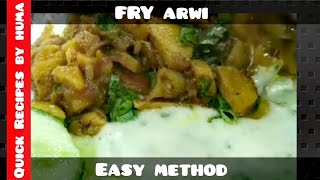 FRY arwi  Arwi Masala  Khatti masalay dar Arwi  Quick Recipes by HUMA [upl. by Piper109]