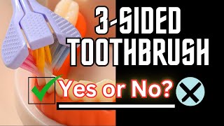 ThreeSided ToothbrushYes or No [upl. by Aihseyt]