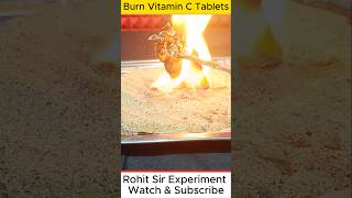 Burn Vitamin C Tablets  Rohit Sir Experiment  experiment science [upl. by Eanom]