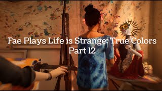 quotDeep Downquot Fae Plays Life is Strange True Colors Part 12 [upl. by Anirahc]