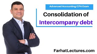 Consolidation of InterCompany debt or Interentity debt investment Advanced Accounting CPA Exam [upl. by Wivinia]