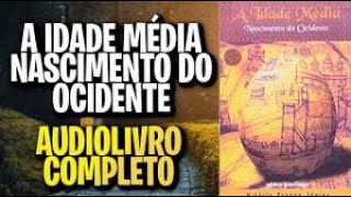 AUDIOBOOK A IDADE MÉDIA NASCIMENTO DO OCIDENTE HILÁRIO FRANCO [upl. by Burford]