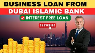 Business Loan From Dubai Islamic Bank  Interest Free Loan  Emirates Loan [upl. by Essa]