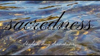 Shylah Ray Sunshine Sacredness The Blood Song LYRIC VIDEO [upl. by Jaymee]