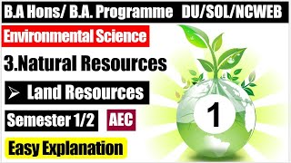 Environmental Science EVS Unit 3 Natural Resources Land Resources AEC semester 12 DU SOL NCWEB P 1 [upl. by Fiedler]