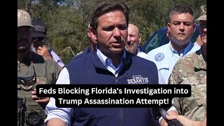 DeSantis Drops Bombshell Feds Blocking Floridas Investigation into Trump Assassination Attempt [upl. by Koziel590]