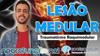 LESÃO MEDULAR Traumatismo Raquimedular  Rogério Souza Vídeo Aula [upl. by Koenraad]