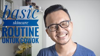 Basic Skincare Routine Buat Cowok [upl. by Runstadler]