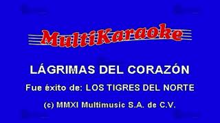 Lágrimas Del Corazón  Multikaraoke ► Éxito De Los Tigres Del Norte [upl. by Gravante]