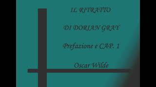 IL RITRATTO DI DORIAN GRAY Prefazione e Cap1  Oscar Wilde [upl. by Aikas784]