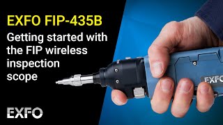 EXFO FIP435B Getting started with the FIP wireless inspection scope [upl. by Jorie]