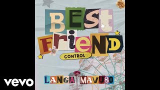 Langa Mavuso  Best Friend Control Official Audio [upl. by Kimbra]