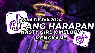 DJ HILANG HARAPAN X NASTY GIRL X MELODY VIRAL TIKTOK FULL BASS [upl. by Noved153]