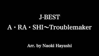 JBEST A・RA・SHITroublemaker [upl. by Jacqui]