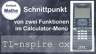 TI nspire cx  Schnittpunkt von Funktionen Calculator  einfach erklärt by einfachmathe [upl. by Ijar]