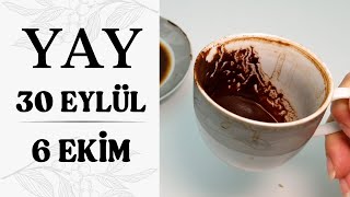 YAY BURCU 30 EYLÜL  6 EKİM 2024  Kahve Falı amp Haftalık Burç Yorumları [upl. by English]