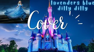 Disney Cover Song  Lavenders Blue Dilly Dilly by Noshi [upl. by Frankhouse]