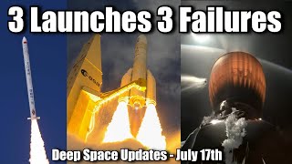 Ariane Falcon 9 Hyperbola Rockets All Suffer Failures In Space  Deep Space Updates 17th July [upl. by Krenek]