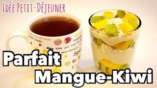 Ep 136  Recette  Parfait Mangue Kiwi  Idée PetitDéjeuner etou Dessert Rééquilibrage  Régime [upl. by Cirri]