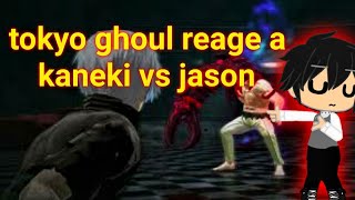 tokyo ghoul reage a kaneki vs jason [upl. by Ban]