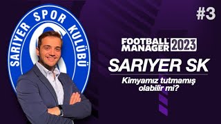 FM23 Sarıyer SK Kariyeri 3  Kimyamız Tutmamış Olabilir mi [upl. by Cinimod]