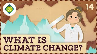 What is Climate Change Crash Course Geography 14 [upl. by Quackenbush]