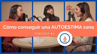 Cómo Conseguir una Autoestima Sana Podcast 9  Practica la psicología positiva [upl. by Ahsimot]