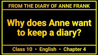 Why Does Anne Want To Keep A Diary  From The Diary Of Anne Frank  English Class 10 Question Answer [upl. by Rudyard538]