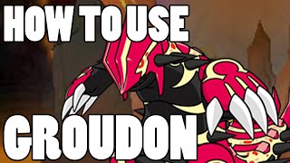 How To Use Primal Groudon amp Groudon Groudon Strategy Guide ORAS  XY  Powerful Setup [upl. by Rehtnug]