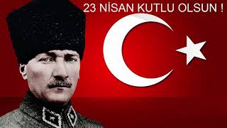 23 Nisan Kutlu Olsun Şarkısı  23 Nisan şarkısı [upl. by Layney]