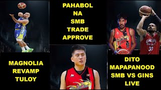 PAHABOL NA SMB TRADE APPROVE  DITO MAPAPANOOD GINEBRA VS SMB GAME 1  MAGNOLIA REVAMP [upl. by Haily382]