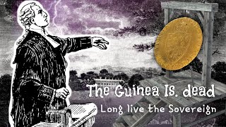 The Guinea is Dead Long live the Gold Sovereign [upl. by Valentia]