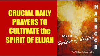 Crucial Prayers to Cultivate the Spirit of Elijah [upl. by Benildis]