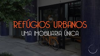 REFÚGIOS URBANOS  UMA IMOBILIÁRIA ÚNICA [upl. by Uhthna639]